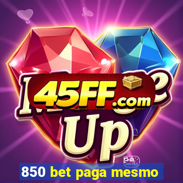 850 bet paga mesmo